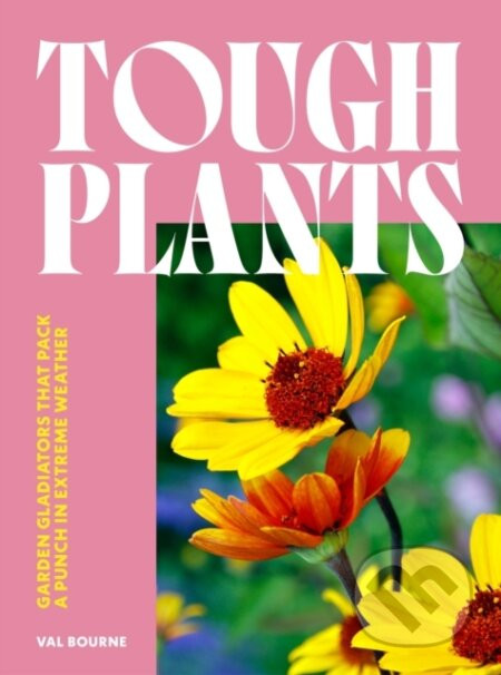 Tough Plants - Val Bourne