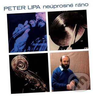 Peter Lipa: Neúprosné ráno LP - Peter Lipa