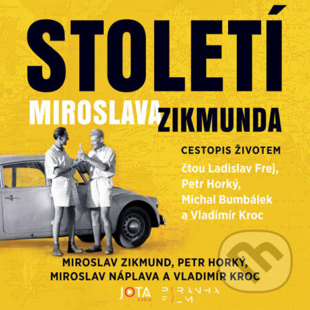 Století Miroslava Zikmunda - Miroslav Náplava,Miroslav Zikmund,Petr Horký,Vladimír Kroc