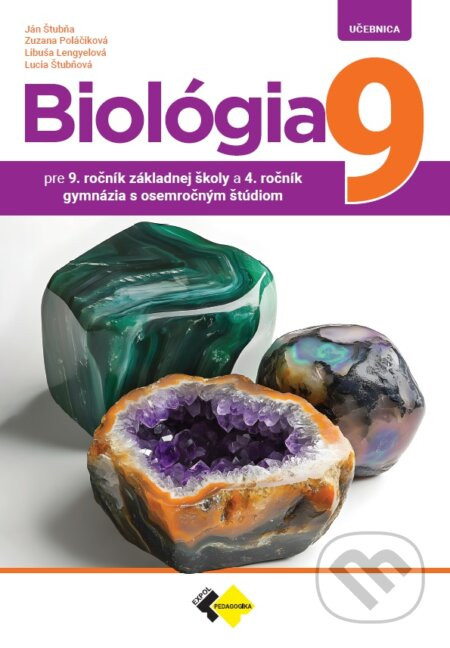 Biológia pre 9. ročník ZŠ a 4. ročník gymnázií s osemročným štúdiom - Učebnica - Ján Štubňa, Zuzana Poláčiková, Libuša Lengyelová, Lucia Štubňová