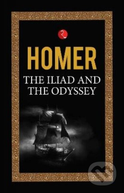 ILIAD AND THE ODYSSEY - Homer