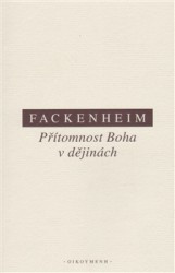 Přítomnost Boha v dějinách | FACKENHEIM, E.