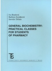 General Biochemistry: Practical Classes For Students of Pharmacy | SZOTÁKOVÁ, Barbora, BOUŠOVÁ, Iva