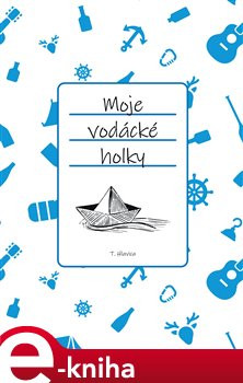 Moje vodácké holky - Tomáš Hlavica