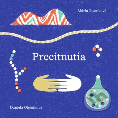Precitnutia - Mária Jasenková, Daniela Olejníková, Daniela Olejníková (ilustrátor)