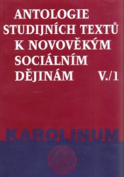 Antologie studijních textů k novověkým sociálním dějinám V./1