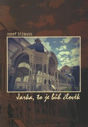 Jarka, to je bůh člověk | STRAUSS, Josef