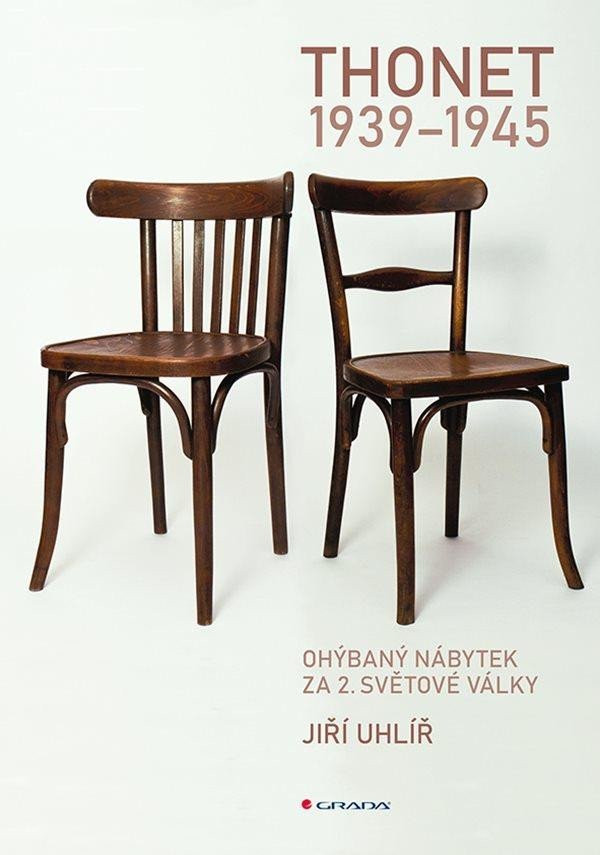 Thonet 1939-1945 - Ohýbaný nábytek za 2. světové války - Jiří Uhlíř