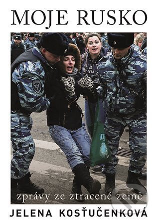 Moje Rusko - Jelena Kosťučenko