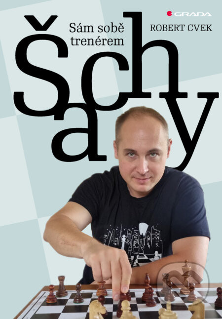 Šachy - sám sobě trenérem - Robert Cvek