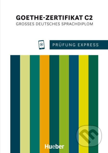 Prüfung Express - Goethe-Zertifikat C2. Übungsbuch mit Audios online: Großes Deutsches Sprachdiplom.Deutsch als Fremdsprache - Hueber