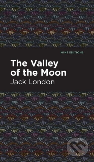 The Valley of the Moon - Jack London