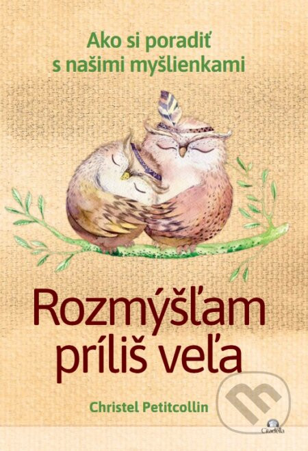 Rozmýšľam príliš veľa - Christel Petitcollin