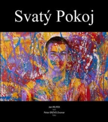 Svatý Pokoj | REJFEK, JAN, ZVONÁR, Peter Erzvo