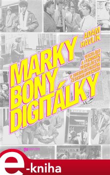 Marky, bony, digitálky - Adam Havlík