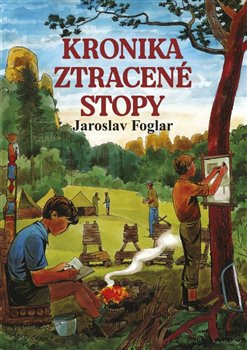 Kronika ztracené stopy - Jaroslav Foglar