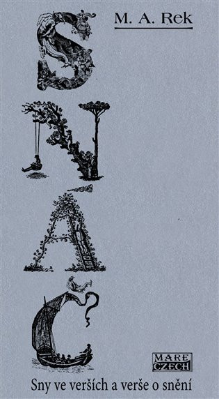 Sny ve verších a verše o snění - M. A. Rek