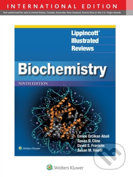 Lippincott® Illustrated Reviews: Biochemistry - David S. Franklin, Dr. Susan M., Emine E. Abali, Ph.D. Viselli, Susan D. Cline