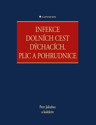 Infekce dolních cest dýchacích, plic a pohrudnice | JAKUBEC, Petr