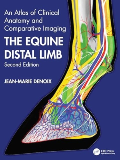 The Equine Distal Limb: An Atlas of Clinical Anatomy and Comparative Imaging -  (Denoix Jean-Marie)(Pevná vazba)