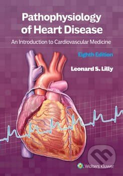 Pathophysiology of Heart Disease - Leonard S. Lilly