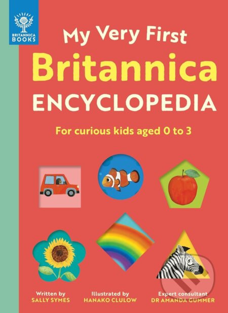 My Very First Britannica Encyclopedia - Sally Symes, Hanako Clulow (ilustrátor), Amanda Gummer
