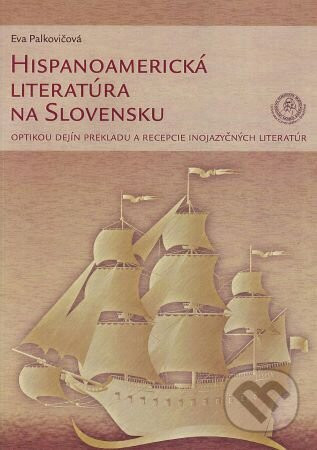 Hispanoamerická literatúra na Slovensku - Eva Palkovičová