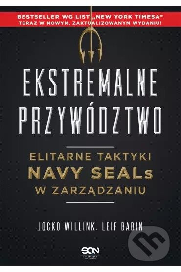 Ekstremalne przywództwo. Elitarne taktyki Navy - Leif Babin, Jocko Willink