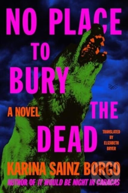 No Place to Bury the Dead - Karina Sainz Borgo
