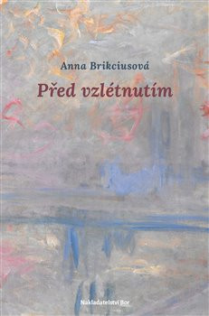 Před vzlétnutím | BRIKCIUSOVÁ, Anna