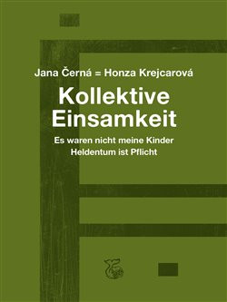 Kollektive Einsamkeit – Kolektivní osamění - Jana Krejcarová-Černá