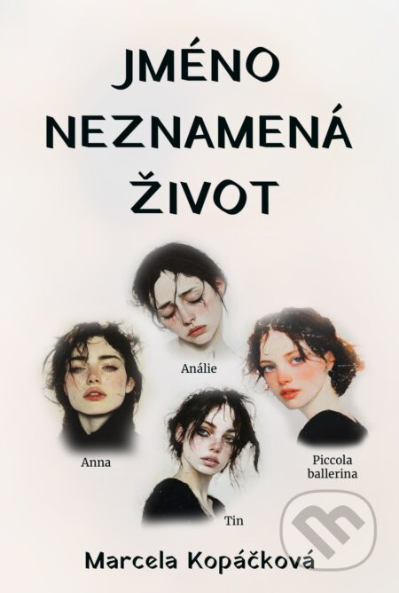 Jméno neznamená život - Marcela Kopáčková