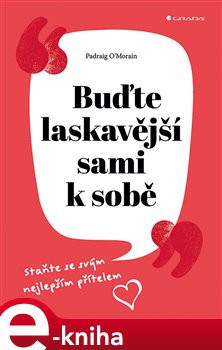 Buďte laskavější sami k sobě - Padraig O'Morain