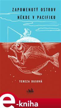 Zapomenutý ostrov někde v Pacifiku - Tereza Dusová