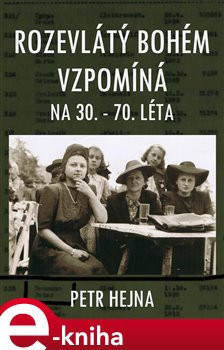 Rozevlátý bohém vzpomíná - Petr Hejna