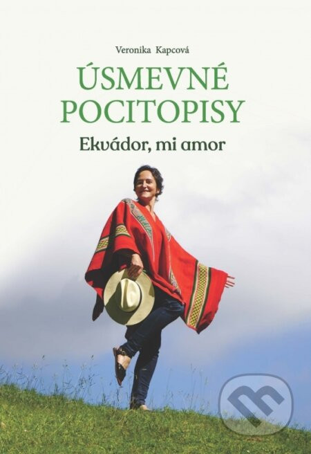 Úsmevné pocitopisy 2: Ekvádor, mi amor - Veronika Kapcová
