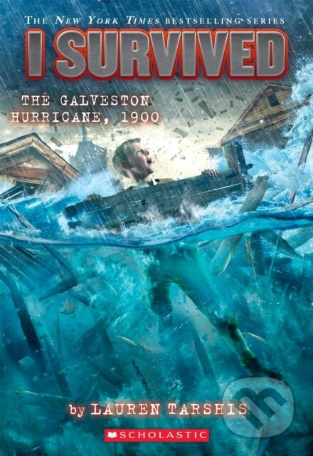 I Survived the Galveston Hurricane, 1900 (I Survived #21) - Lauren Tarshis