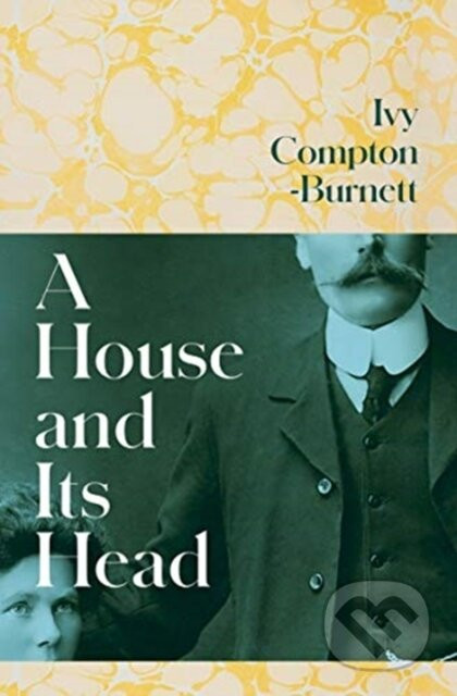 A House and Its Head - Ivy Compton-Burnett
