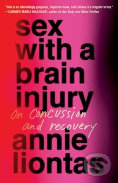 Sex with a Brain Injury - Annie Liontas
