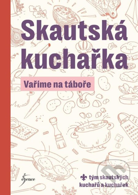 Skautská kuchařka - Vaříme na táboře - autorů kolektiv
