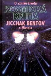 Kosmická kniha | MIRTALA, BENTOV, Jicchak
