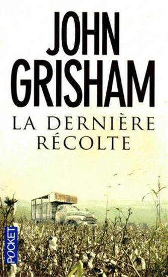 La derniére récolte | GRISHAM, John