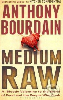 Medium Raw - Anthony Bourdain