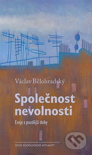 Společnost nevolnosti - Václav Bělohradský
