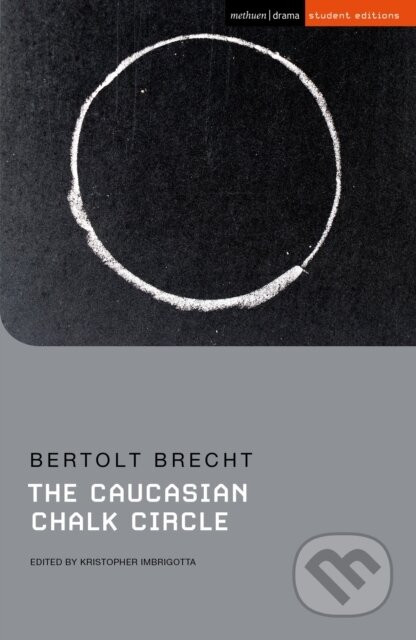 The Caucasian Chalk Circle - Bertolt Brecht, Kristopher Imbrigotta