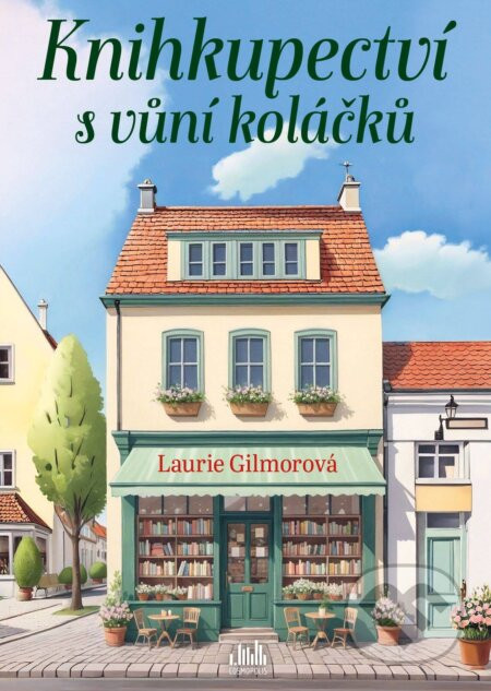 Knihkupectví s vůní koláčků - Laurie Gilmorová