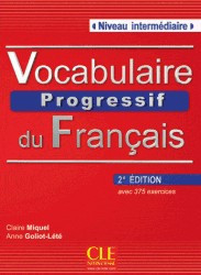 Vocabulaire progressif du Francais Intermédiaire- 2e Édition | GOLIOT-LÉTÉ, Anne, MIQUEL, Claire