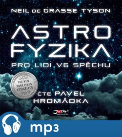 Astrofyzika pro lidi ve spěchu, mp3 - Neil deGrasse Tyson