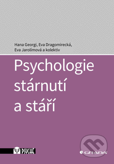 Psychologie stárnutí a stáří - Hana Georgi, Eva Dragomirecká, Eva Jarolímová