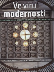 Ve víru modernosti | BARTOŠ, Štěpán, LUKEŠ, Zdeněk, PANOCH, Pavel